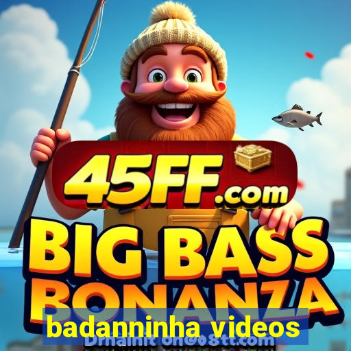 badanninha videos
